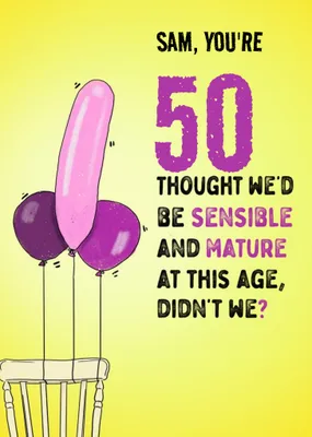 Sensible and Mature Funny Personalise Birthday Card
