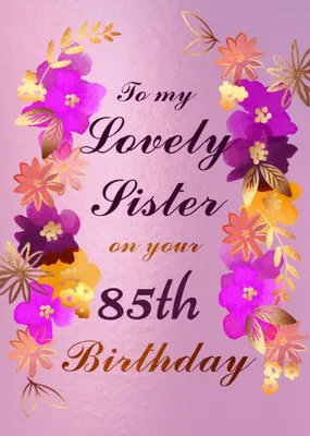 Floral Typographic To My Lovely Sister Personalise Age Birthday Card