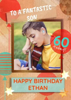 To A Fantastic Son Editable Age Photo Upload Birthday Card