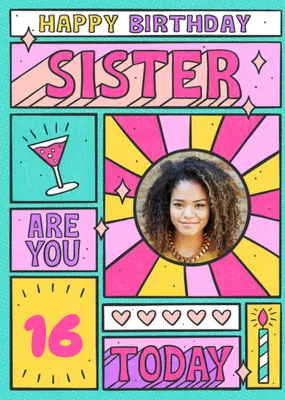 Bright Graphic Typographic Icons Sister 16 Today Multiple Photo Upload Birthday Card