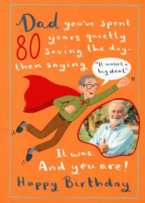 Quietly Saving The Day Photo Upload Dad 80th Birthday Card