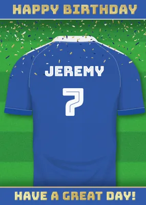  Have A Great Day Football Shirt Birthday Card
