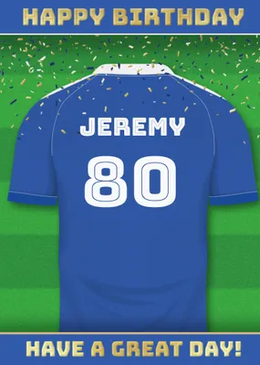  Have A Great Day Football Shirt Birthday Card
