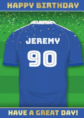  Have A Great Day Football Shirt Birthday Card