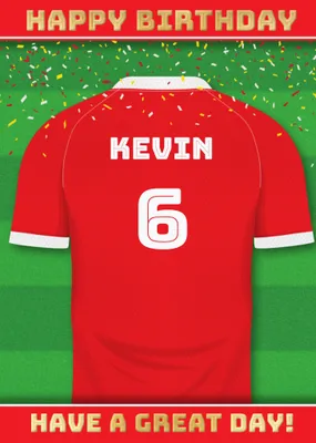  Have A Great Day Football Shirt Birthday Card