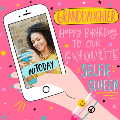 Granddaughter Happy Birthday Favourite Selfie Queen Photo Upload Card