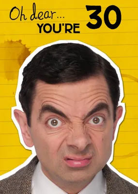 Funny Mr Bean Oh Dear You're 30 Birthday Card