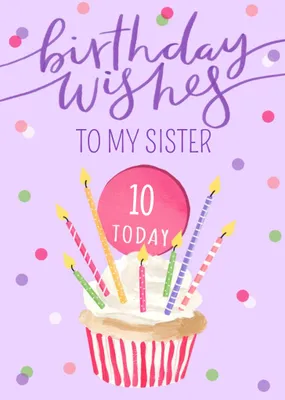 Okey Dokey Illustrated Cupcake Sister 10 Today Birthday Card