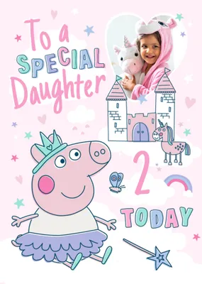 To a Special Daughter 2 Today Peppa Pig Photo Upload Birthday Card