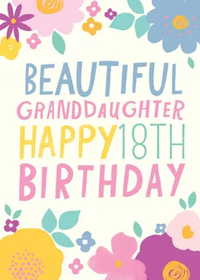Pigment - Bright Bold Floral Typographic Happy 18th Birthday Granddaughter Card