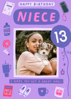 Niece 13 Today Hope You Get A Great Haul Photo Upload Birthday Card