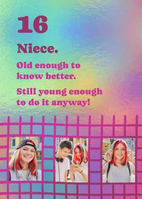 Old Enough To Know Better Photo Upload Niece 16th Birthday Card