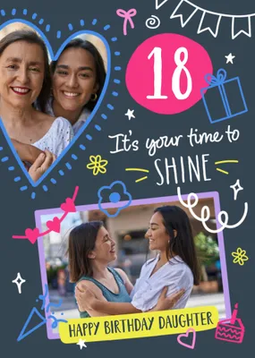 It's Your Time To Shine Photo Upload Daughter 18th Birthday Card