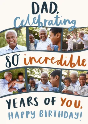 80 Incredible Years Of You Photo Upload Dad Birthday Card
