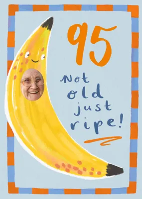 Not Old Just Ripe Banana Face In Hole 70th Birthday Card
