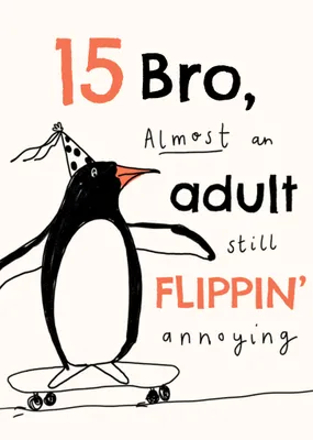 Almost An Adult Still Flippin' Annoying Birthday Card