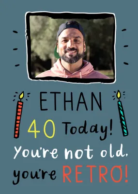 You're Not Old You're Retro 40th Birthday Photo Upload Card